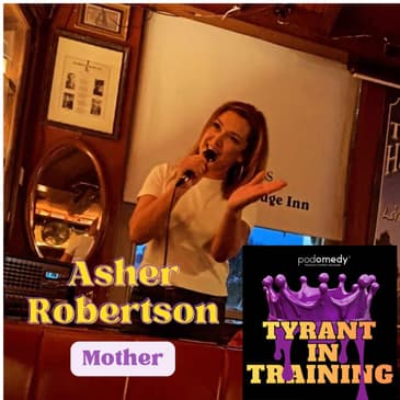 Asher Robertson - Tyrannical Mother