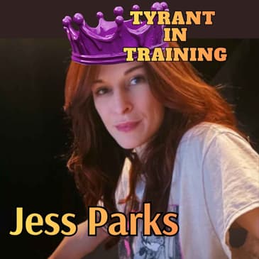Jess Parks - I Seduce The Dragon and Tyrant