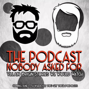 Villain Origin Stories We Would Watch