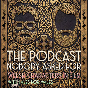 Welsh Characters In Film, Part 1 (with Tales For Wales)