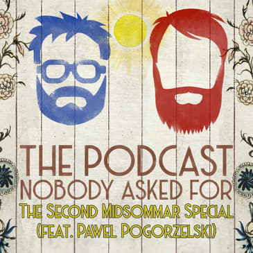The Second Midsommar Special with Pawel Pogorzelski (From The Archives)