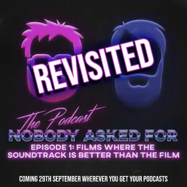 Films Where The Soundtrack Is Better Than The Film: REVISITED