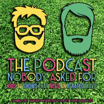 Kids' TV Shows That Need An R-Rated Movie