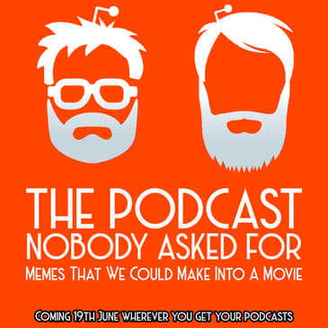 Memes That We Could Make Into A Movie