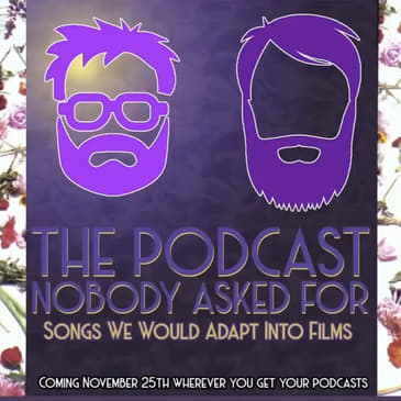 Songs We Would Adapt Into Films