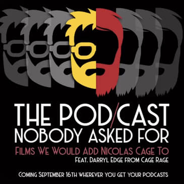 Films We Would Add Nicolas Cage To (feat. Darryl Edge from Cage Rage - A Nicolas Cage Podcast)