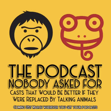 Casts That Would Be Better If They Were Replaced By Talking Animals