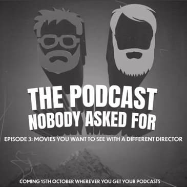 Films You Want To See With A Different Director