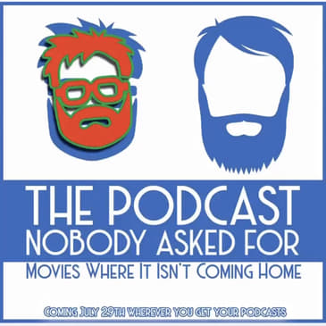 Movies Where It Isn't Coming Home