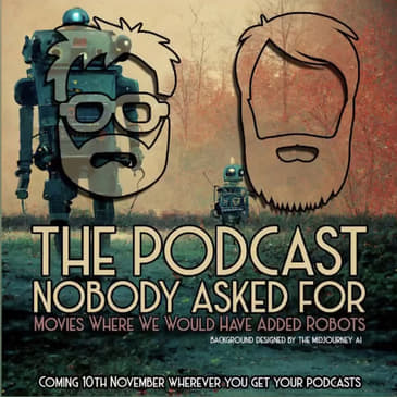 Movies Where We Would Have Added Robots