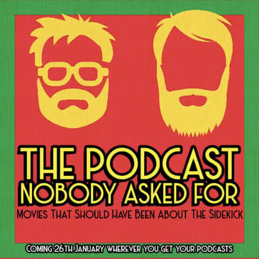 Movies That Should Have Been About The Sidekick