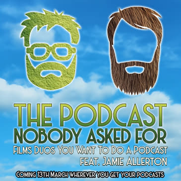 Film Duos You Want To Do A Podcast (feat. Jamie Allerton)