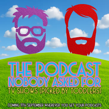 TV Shows (Picked By Toddlers)