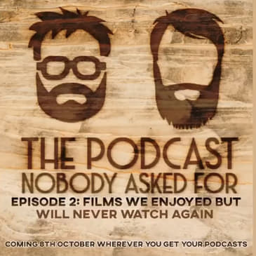 Films We Enjoyed But Will Never Watch Again