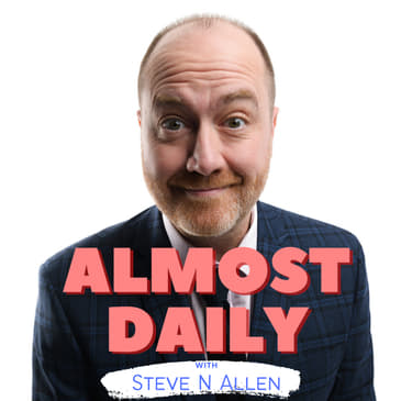 Steve N Allen (almost) Daily