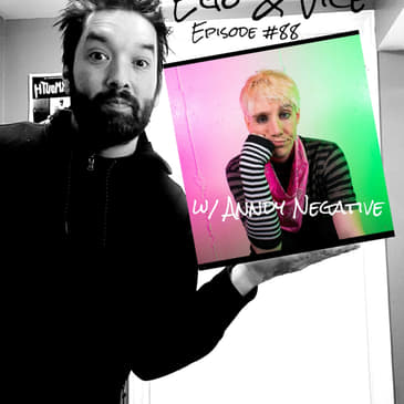 Episode 88: Anndy Negative