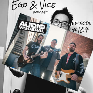 Episode 107: Audio Visceral