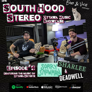Episode 4: South Hood Stereo - Deadwell, Sharlee & Sorry Snowman