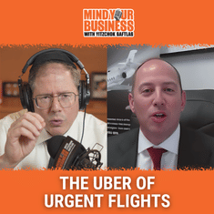 387: The Uber of Urgent Flights Featuring Sim Shain, CEO of ParaFlight and UrgentFlights.com
