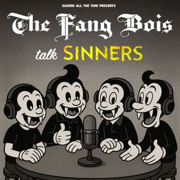 The Fang Bois Talk “Sinners” - A Vampires Follow-Up