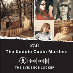 238: The Keddie Cabin Murders | California