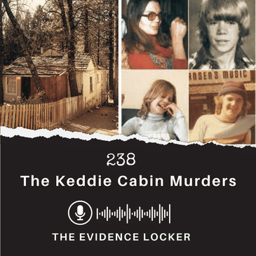 238: The Keddie Cabin Murders | California