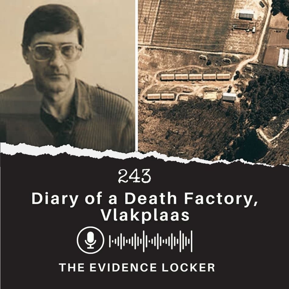 243: Diary of a Death Factory (Vlakplaas) | South Africa | Step Inside the  Evidence Locker to explore Real-Life True Crime Stories