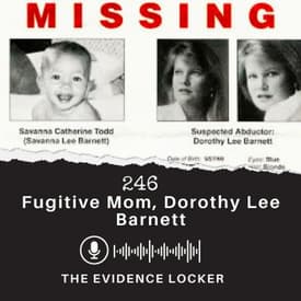 246: Fugitive Mom, Dorothy Lee Barnett | USA/Australia