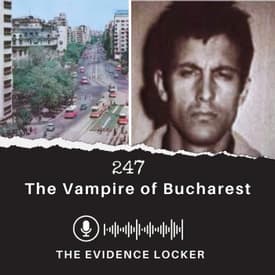 247: The Vampire of Bucharest | Romania