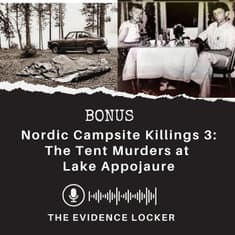 Nordic Campsite Killings 3: The Tent Murders at Lake Appojaure - Revisited