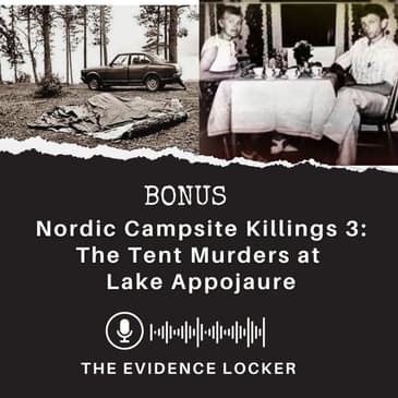 Nordic Campsite Killings 3: The Tent Murders at Lake Appojaure - Revisited