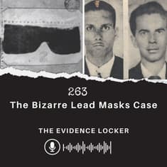 263: The Bizarre Lead Masks Case | Brazil