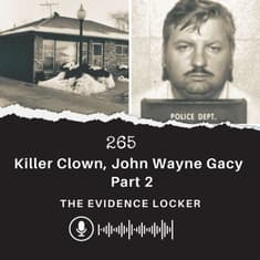265: Killer Clown, John Wayne Gacy | USA - Part 2