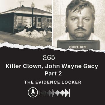 265: Killer Clown, John Wayne Gacy | USA - Part 2