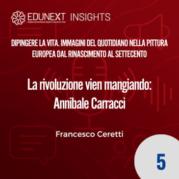 [05] La rivoluzione vien mangiando: Annibale Carracci