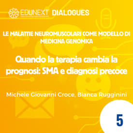 [05] Quando la terapia cambia la prognosi: SMA e diagnosi precoce