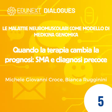 [05] Quando la terapia cambia la prognosi: SMA e diagnosi precoce
