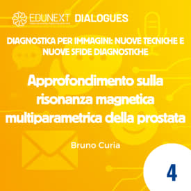 [04] Approfondimento sulla risonanza magnetica multiparametrica della prostata