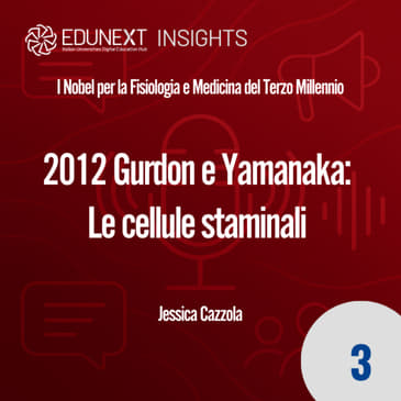 [03] 2012 Gurdon e Yamanaka: Le cellule staminali