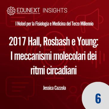 [06] 2017 Hall, Rosbash e Young: I meccanismi molecolari dei ritmi circadiani