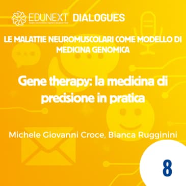 [08] Gene Therapy: la medicina di precisione in pratica