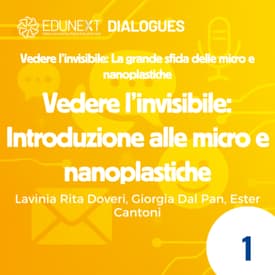 [01] Vedere l’invisibile: Introduzione alle micro e nanoplastiche