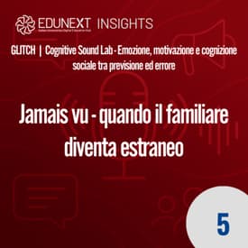 [05] Jamais vu - quando il familiare diventa estraneo