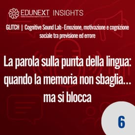 [06] La parola sulla punta della lingua: quando la memoria non sbaglia… ma si blocca