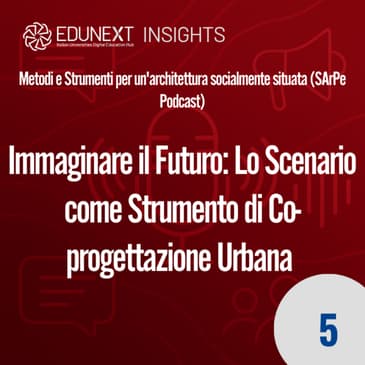 [05] Immaginare il Futuro: Lo Scenario come Strumento di Co-progettazione Urbana