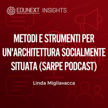 Metodi e Strumenti per un'architettura socialmente situata (SArPe Podcast)