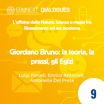 [09] Giordano Bruno: la teoria, la prassi, gli Egizi