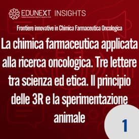 [01] La chimica farmaceutica applicata alla ricerca oncologica. Tre lettere tra scienza ed etica. Il principio delle 3R e la sperimentazione animale