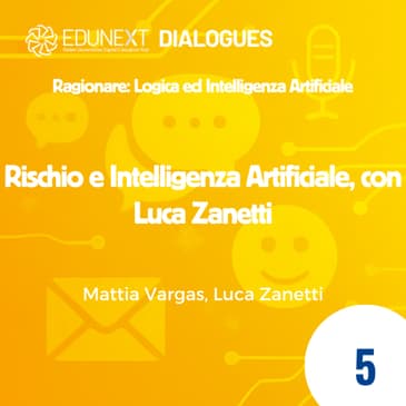 [05] Rischio e Intelligenza Artificiale, con Luca Zanetti