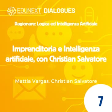 [07] Imprenditoria e Intelligenza artificiale, con Christian Salvatore